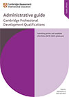 Administrative Guide: Cambridge Professional Development Qualifications (PDQ)